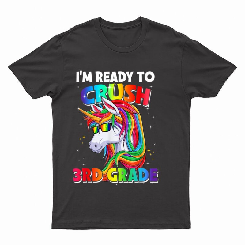 I'm Ready To Crush 3rd Grade Back To School Unicorn Girls T-Shirt