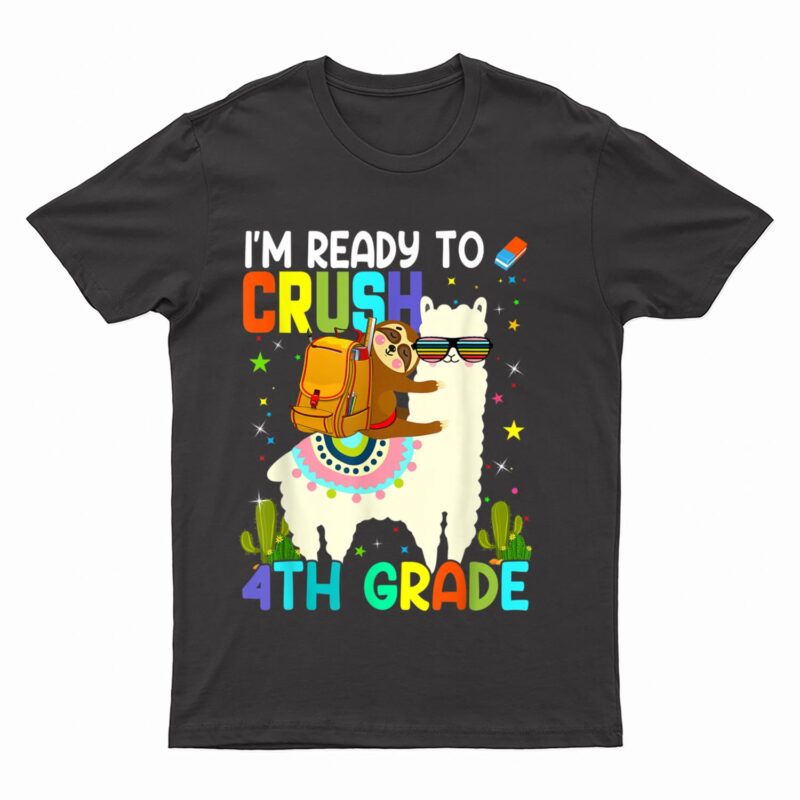 I'm Ready To Crush 4th Grade Back To School Teachers Kids T-Shirt