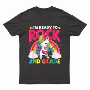 I'm Ready To Rock 2nd Grade Unicorn Girls Back To School T-Shirt