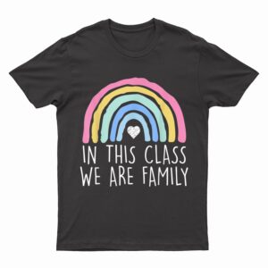 In This Class We Are Family Student Teacher Back To School T-Shirt