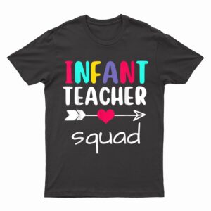 Infant Teacher Squad Matching Funny Back To School First Day T-Shirt