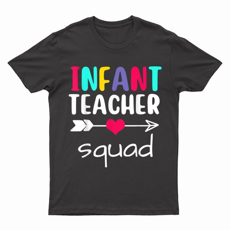 Infant Teacher Squad Matching Funny Back To School First Day T-Shirt