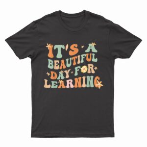 It's a Beautiful Day For Learning Retro Teacher Students T-Shirt