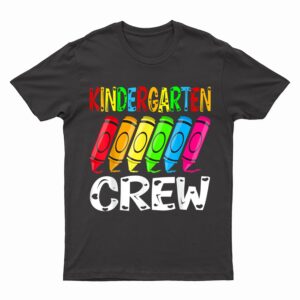 Kindergarten Crew Back To School Crayon Teacher Student T-Shirt