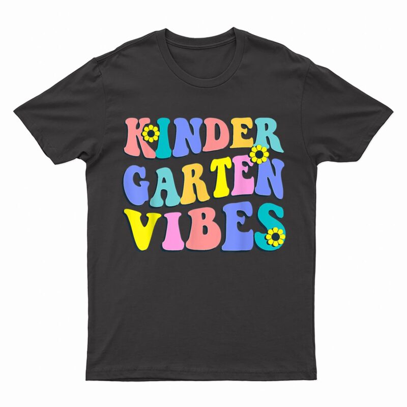 Kindergarten Vibes First Day Back To School Teacher Students T-Shirt