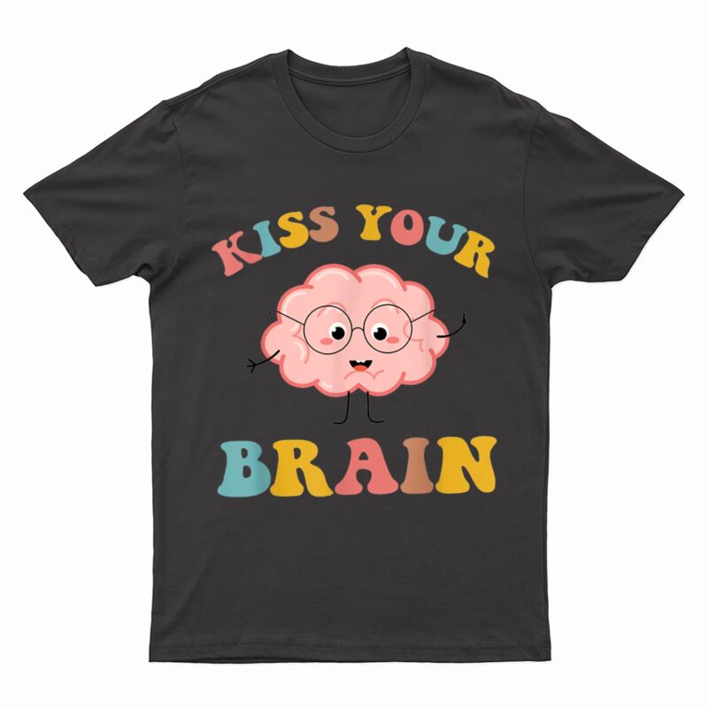 Kiss Your Brain Sped Teacher Appreciation Back To School T-Shirt