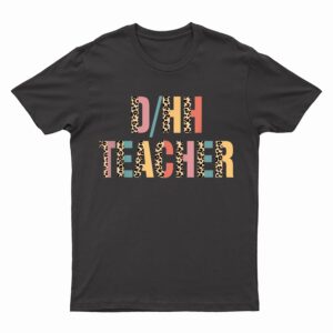 Leopard DHH Teacher-Deaf Hard of Hearing Sped ASL Teacher T-Shirt