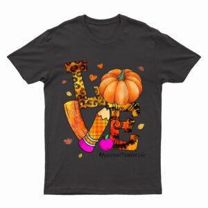 Love Assistant Teacher Life Leopard Pumpkin Thanksgiving T-Shirt