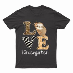 Love Kindergarten Sloth Kindergarten Teacher Back To School T-Shirt