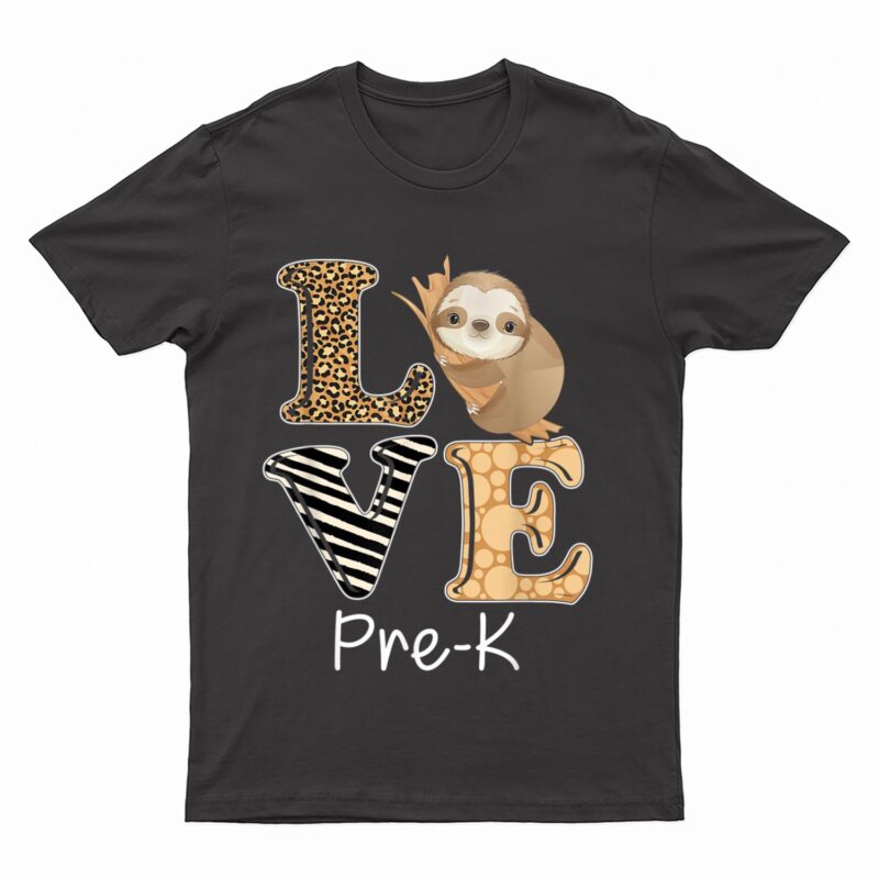 Love Pre-K Sloth Preschool Pre-K Teacher Back To School T-Shirt