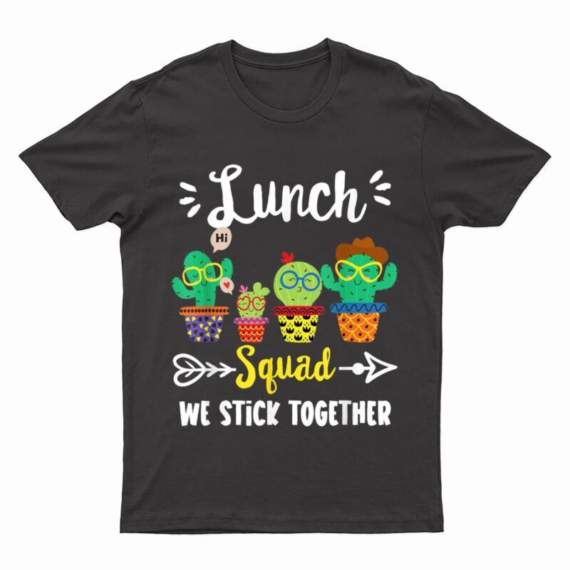Lunch Squad, Funny School Cactus Team Lunch Teacher Crew T-Shirt