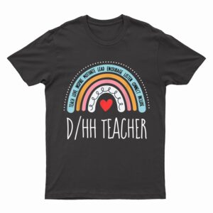 Matching DHH Teacher Deaf Hard of Hearing ASL SPED School T-Shirt