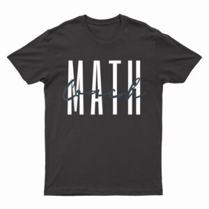 Math Coach Math Teacher Back to School T-Shirt