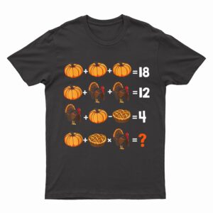 Math Teacher Humor Thanksgiving Weekend Order Of Operations T-Shirt