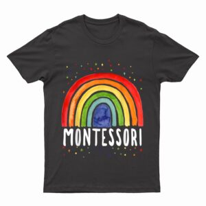 Montessori Rainbow For Montessori Teachers T-Shirt