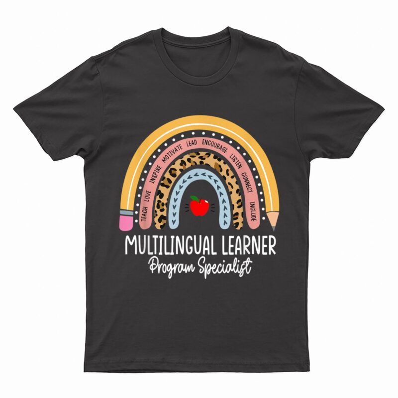 Multilingual Learner Program Specialist Rainbow El Teacher T-Shirt