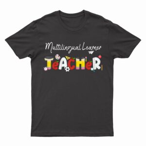 Multilingual Learner Teacher Cute Back To School T-Shirt