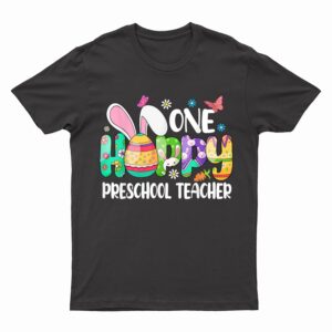 One Hobby Preschool Teacher Bunny Easter Day T-Shirt