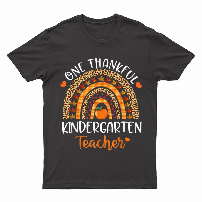 One Thankful Kindergarten Teacher Thanksgiving Rainbow Funny T-Shirt