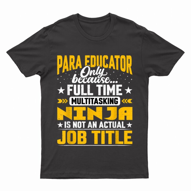 Para Educator Job Title - Funny Paraprofessional Teacher T-Shirt