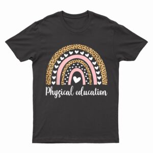 Physical Education Pe Teacher Phys Ed Leopard Boho Rainbow T-Shirt
