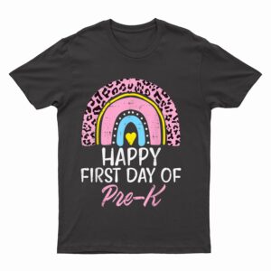 Pink Leopard Rainbow Happy First Day Of Pre-K Prek Teacher T-Shirt