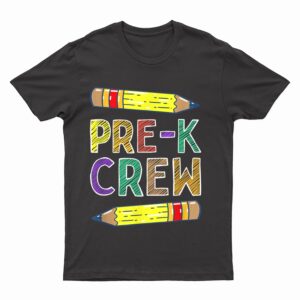 Pre-K Crew Funny PreK Teachers Back To School T-Shirt