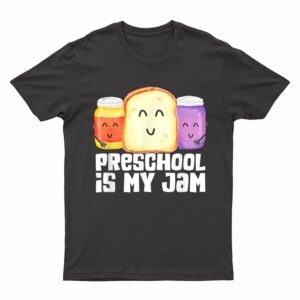 Pre-K Preschool Is My Jam Back To School Teacher Student T-Shirt