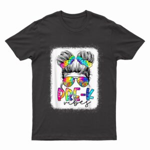 Pre K Vibes Messy Bun Girl Back To School First Day Tie Dye T-Shirt