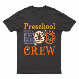 Preschool Boo Crew Pre-K Preschool Spooky Halloween Teacher T-Shirt