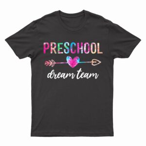 Preschool Dream Team Students Teachers Back to School T-Shirt