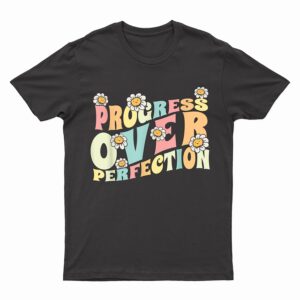 Progress Over Perfection Back to School Teacher and Kids T-Shirt