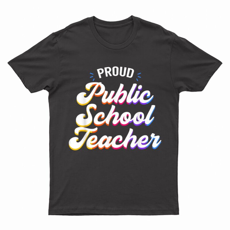 Proud Public School Teacher Job Profession T-Shirt