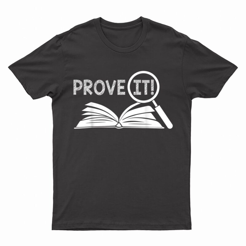 Prove It Text Evidence Funny Testing Day Gifts For Teachers T-Shirt
