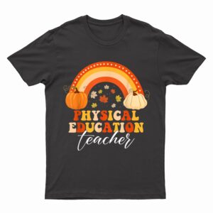 Pumpkin Rainbow PE Teacher Fall Autumn Halloween T-Shirt