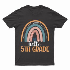 Rainbow Hello Fifth Grade Back To School 5th Grade Teacher T-Shirt