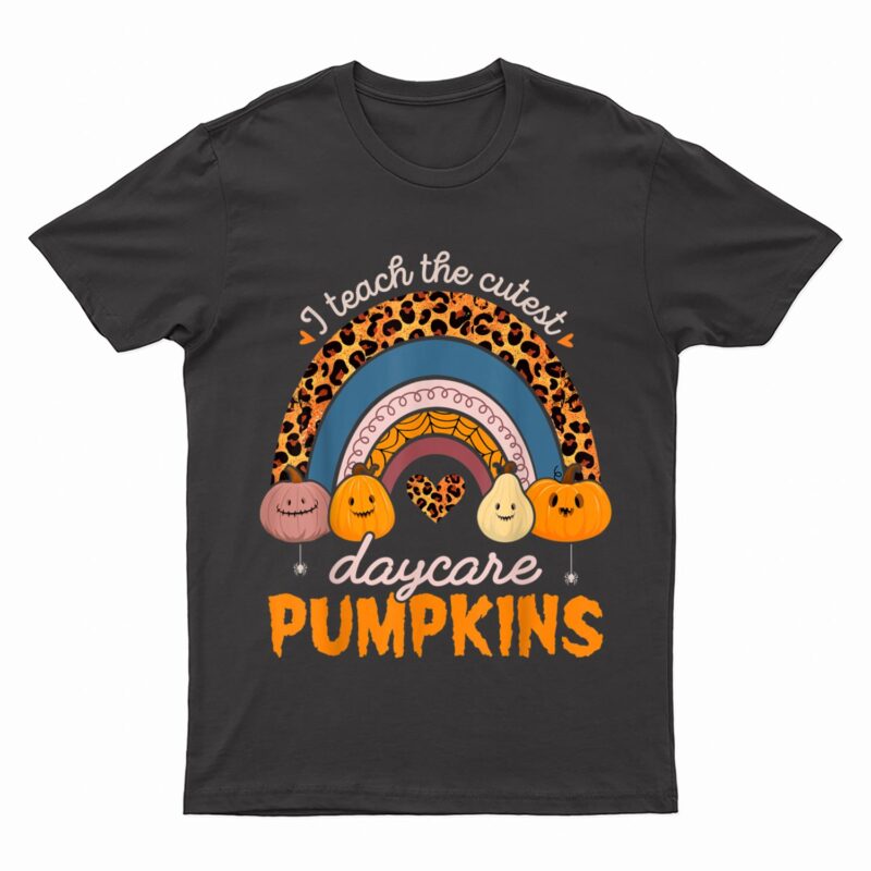 Rainbow I Teach The Cutest Pumpkin Halloween Daycare Teacher T-Shirt