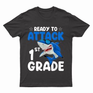 Ready To Attack 1st Grade Shark First Grade Teacher Student T-Shirt