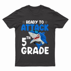 Ready To Attack 5th Grade Shark Fifth Grade Teacher Student T-Shirt