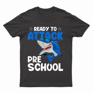 Ready To Attack Preschool Shark Preschool Teacher Student T-Shirt