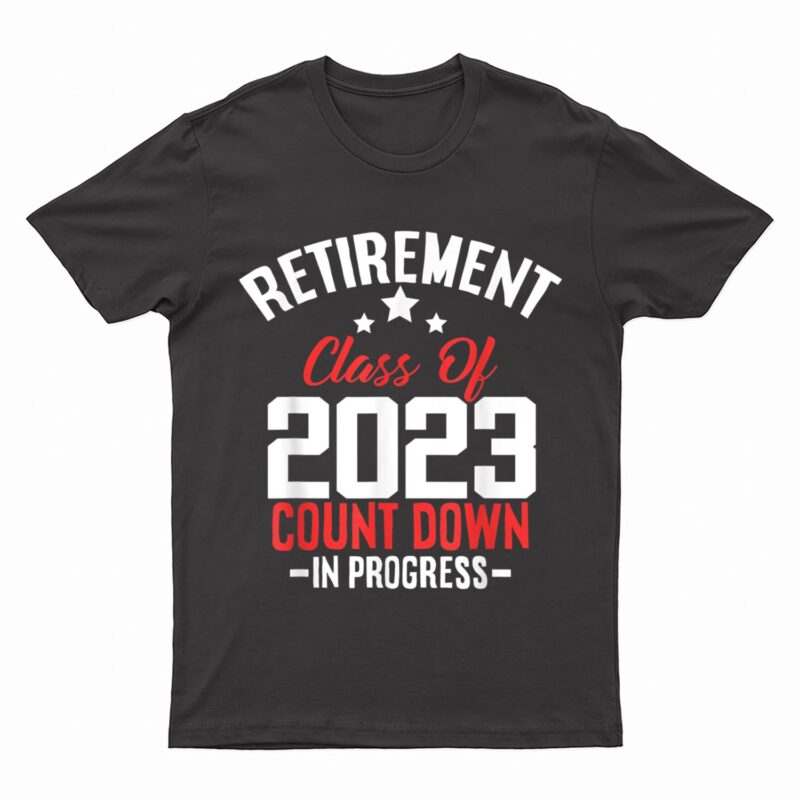 Retirement Class Count Down Progress Retired Teacher T-Shirt