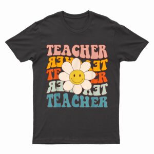 Retro Groovy Teacher Flower Funny Back To School Gifts T-Shirt