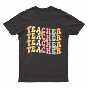 Retro Groovy Teacher Inspirational Colorful Back to School T-Shirt
