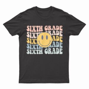 Retro Sixth Grade Teacher Kid First Day Of School 6th Grade T-Shirt