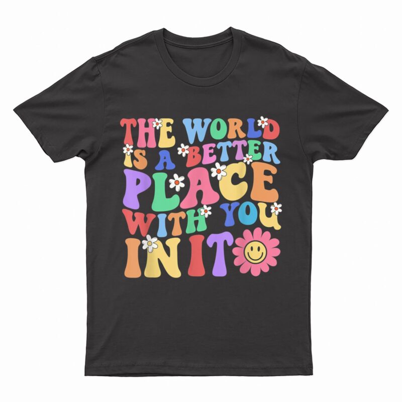 Retro Teacher, The World Is A Better Place With You In It T-Shirt