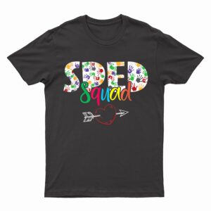 SPED Squad Special Education Teacher Squad Special Ed Gift T-Shirt