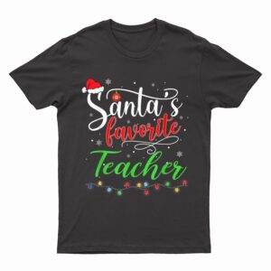 Santas Favorite Teacher Funny Christmas Santa Hat Light T-Shirt