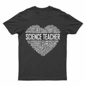 Science Teacher Heart Proud Science Teaching Design T-Shirt