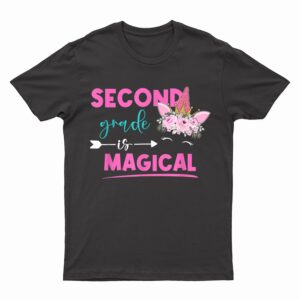 Second Grade Is Magical Unicorn 2nd Grade Teacher Student T-Shirt