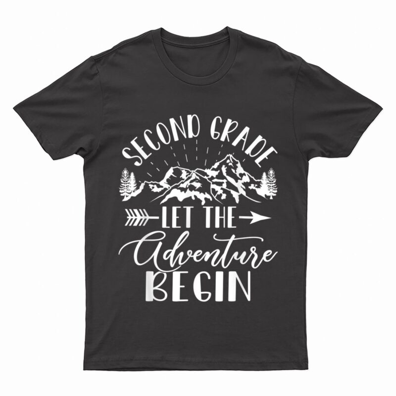 Second Grade Let The Adventure Begin First Day 2nd Grade T-Shirt